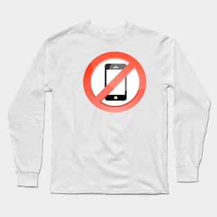 no telephones allowed Long Sleeve T-Shirt